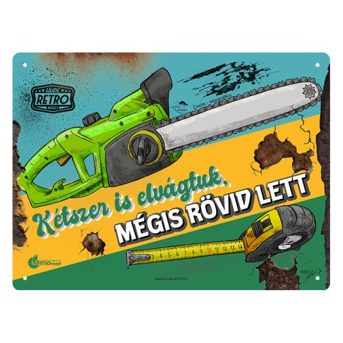 Retro fémtábla - Kétszer is elvágtuk, mégis rövid lett - zöld - A5 - 15x20 cm  
