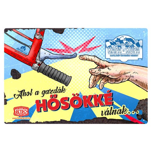 Retro fémtábla - Kapa-Kupa - Ahol a gazdák hősökké válnak - rozsdás - A4 - 20x30 cm - PREMIUM