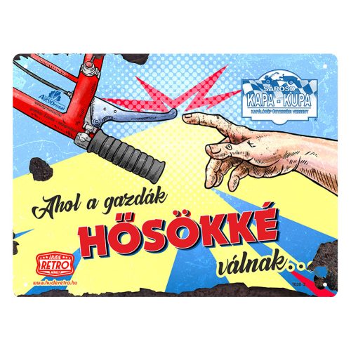 Retro fémtábla - Kapa-Kupa - Ahol a gazdák hősökké válnak - rozsdás- A5 - 15x20 cm