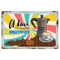   Retro fémtábla - Kávé folyékony kreativitás -fekvő - A4 - 20x30 cm