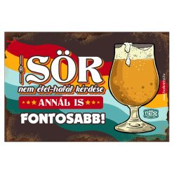  Retro hűtőmágnes  - A sör nem élet-halál kérdése - 6x9 cm