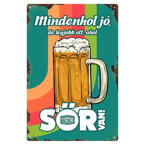 Retro fémtábla - Mindenhol jó, de legjobb ott ahol sör van - A4 - 20x30 cm