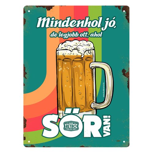 Retro fémtábla - Mindenhol jó, de legjobb ott ahol sör van - A5 - 15x20 cm