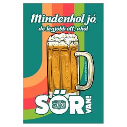   Retro hűtőmágnes - Mindenhol jó, de legjobb ott ahol sör van - 6x9 cm