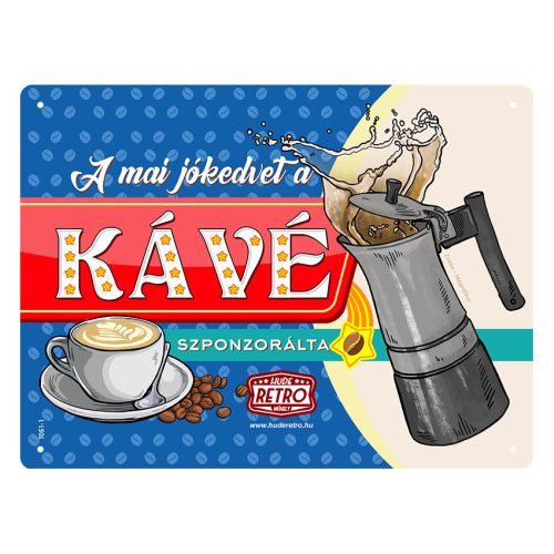 Retro fémtábla - A mai jókedvet a kávé szponzorálta - kék - A5 - 15x20 cm