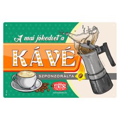   Retro fémtábla - A mai jókedvet a kávé szponzorálta - zöld- A4 -20x30 cm