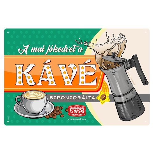 Retro fémtábla - A mai jókedvet a kávé szponzorálta - zöld- A4 -20x30 cm