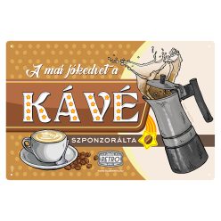   Retro fémtábla - A mai jókedvet a kávé szponzorálta - karamell - A4 -20x30 cm