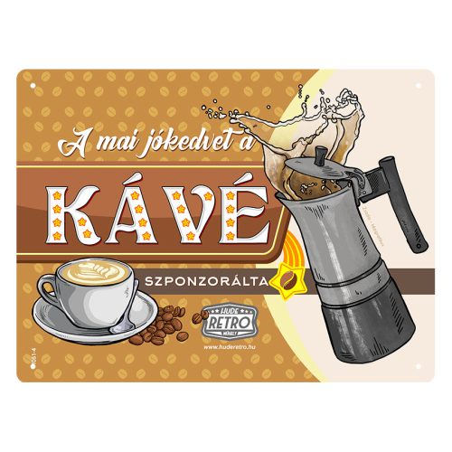Retro fémtábla - A mai jókedvet a kávé szponzorálta - karamell- A5 -15x20 cm