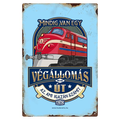 Retro fémtábla - Mindig van egy végállomás, de az út az ami igazán számít - kék - A4 - 20x30 cm