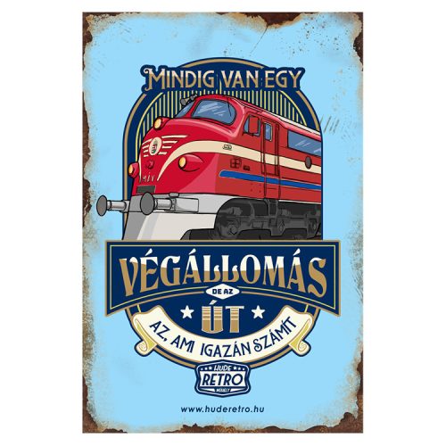 Retro hűtőmágnes - Mindig van egy végállomás, de az út az ami igazán számít - kék - 6x9 cm