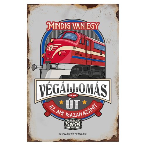 Retro hűtőmágnes - Mindig van egy végállomás, de az út az ami igazán számít - szürke - A4 - 6x9 cm