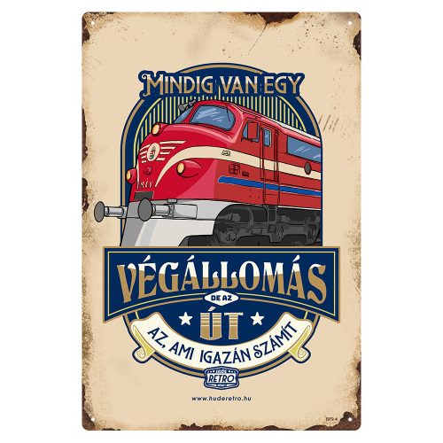 Retro fémtábla - Mindig van egy végállomás, de az út az ami igazán számít - bézs - A4 - 20x30 cm - PREMIUM