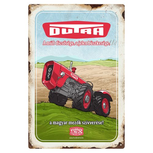 Retro fémtábla - Dutra - A múlt dicsősége, a jelen büszkesége, a magyar mezők szívverése! - A4 - 20x30 cm - PREMIUM