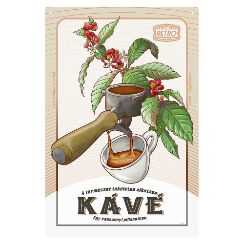 Retro fémtábla -A természet tökéletes alkotása: KÁVÉ - barna - A4 - 20x30 cm - PREMIUM