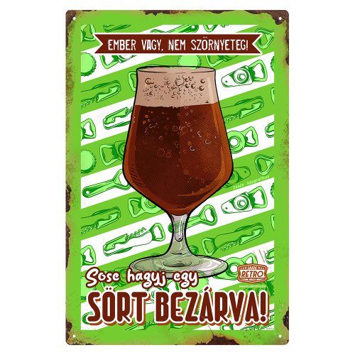 Retro fémtábla - Ember vagy, nem szörnyeteg! Sose hagyj egy sört bezárva! - zöld - A4 - 20x30 cm -  PREMIUM