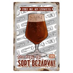   Retro fémtábla - Ember vagy, nem szörnyeteg! Sose hagyj egy sört bezárva! - szürke - A4 - 20x30 cm