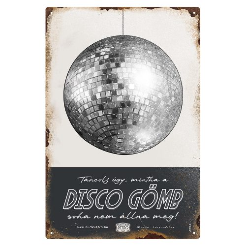 Retro fémtábla - Táncolj úgy, mintha a disco gömb soha nem állna meg - fekete - A4 - 20x30 cm