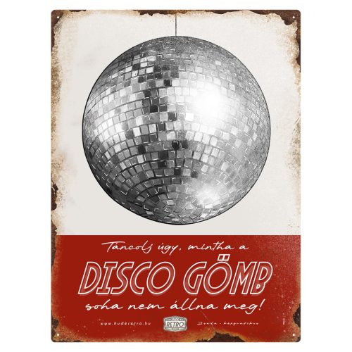 Retro fémtábla - Táncolj úgy, mintha a disco gömb soha nem állna meg - bordó - A3 - 30x40 cm - PREMIUM