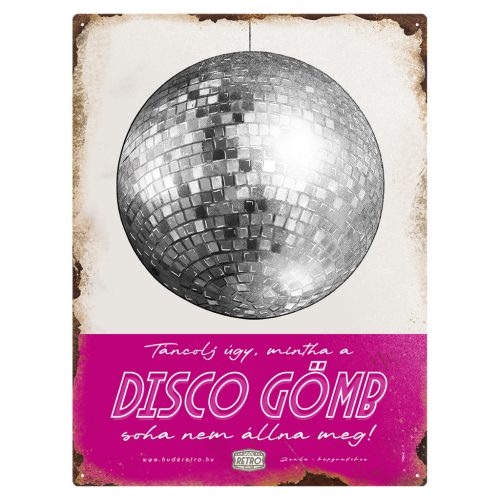 Retro fémtábla - Táncolj úgy, mintha a disco gömb soha nem állna meg - rózsaszín - A3 - 30x40 cm - PREMIUM