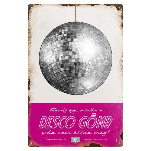 Retro fémtábla - Táncolj úgy, mintha a disco gömb soha nem állna meg - rózsaszín - A4 - 20x30 cm - PREMIUM