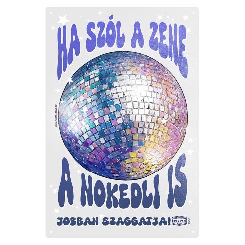 Retro fémtábla - Ha szól a zene, a nokedli is jobban szaggatja - szürke- A4 - 20x30 cm - PREMIUM