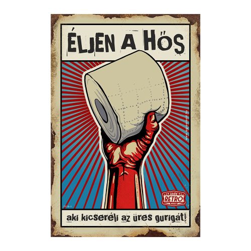 Retro fémtábla - Éljen a hős, aki kicseréli az üres gurigát! - kék - A4 - 20x30 cm - PREMIUM