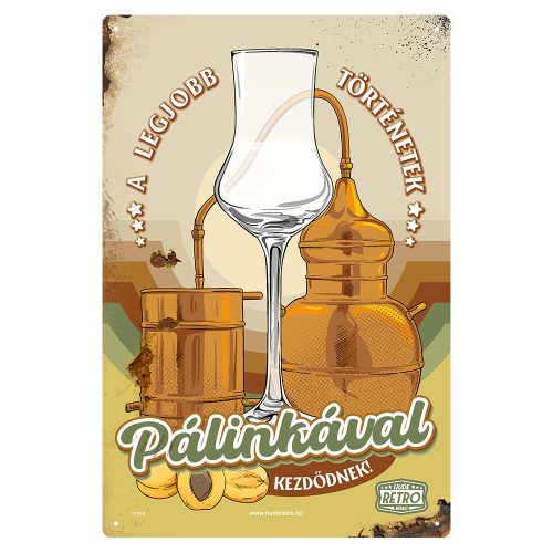 Retro fémtábla - A legjobb történetek pálinkával kezdődnek - barna - A4 - 20x30 cm 