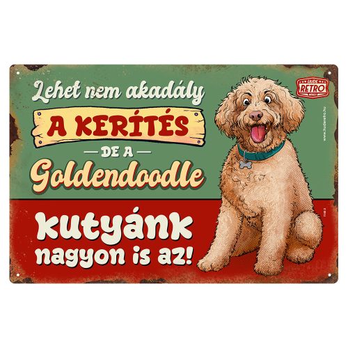 Retro fémtábla - A kerítés lehet nem akadály, a goldendoodle kutyánk viszont nagyon is az! - zöld - A4 - 20x30 cm - PREMIUM