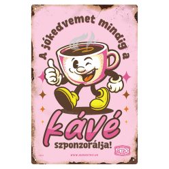   Retro fémtábla - A jókedvemet mindig a kávé szponzorálja - rózsaszín - A4 - 20x30 cm