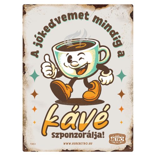 Retro fémtábla - A jókedvemet mindig a kávé szponzorálja - barna - A3 - 30x40 cm - PREMIUM