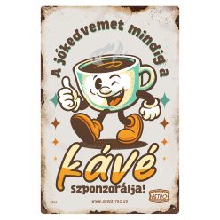   Retro fémtábla - A jókedvemet mindig a kávé szponzorálja - barna - A4 - 20x30 cm