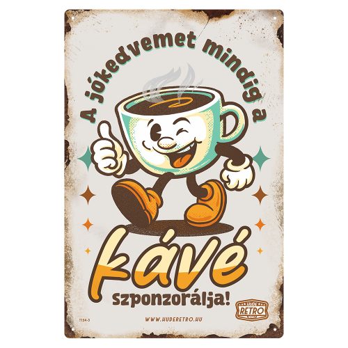 Retro fémtábla - A jókedvemet mindig a kávé szponzorálja - barna - A4 - 20x30 cm