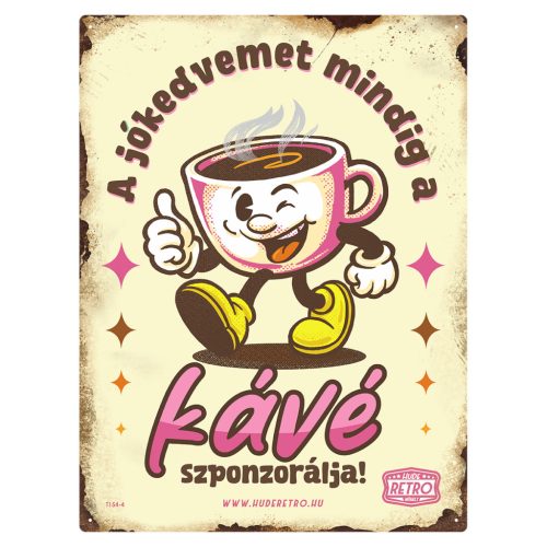 Retro fémtábla - A jókedvemet mindig a kávé szponzorálja - sárga - A3 - 30x40 cm - PREMIUM