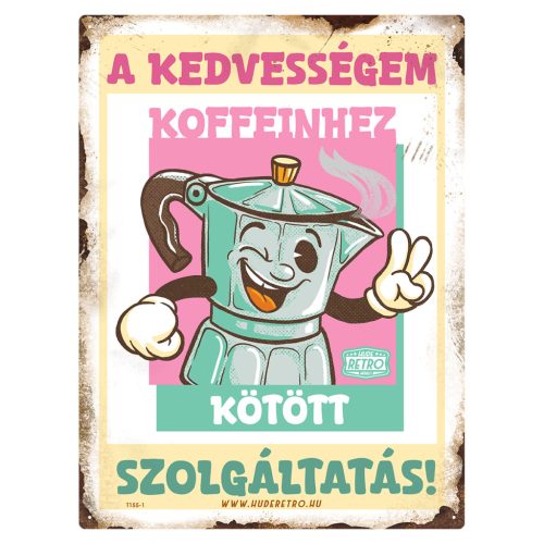 Retro fémtábla - A kedvességem koffeinhez kötött szolgáltatás - rózsaszín - A3 - 30x40 cm - PREMIUM