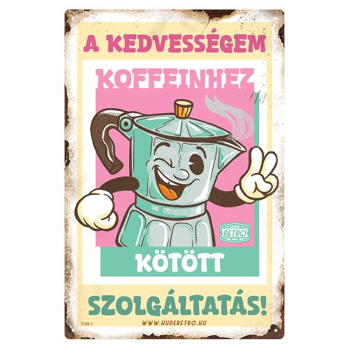 Retro fémtábla - A kedvességem koffeinhez kötött szolgáltatás - rózsaszín - A4 - 20x30 cm