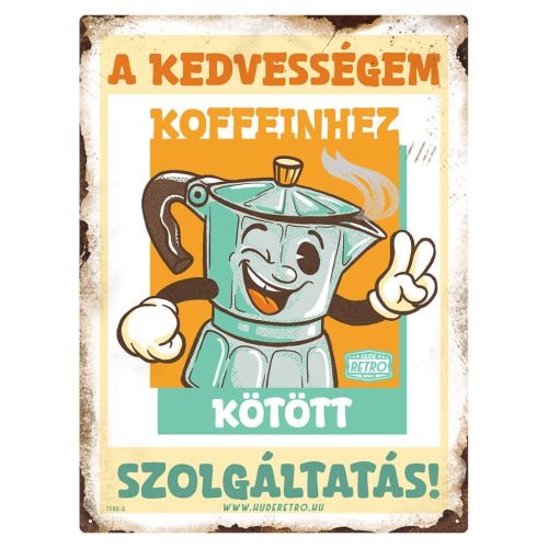 Retro fémtábla - A kedvességem koffeinhez kötött szolgáltatás - narancsságra - A3 - 30x40 cm - PREMIUM