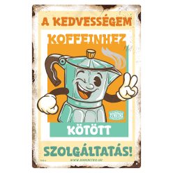   Retro fémtábla - A kedvességem koffeinhez kötött szolgáltatás - narancsságra - A4 - 20x30 cm