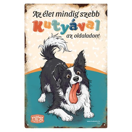 Retro fémtábla - Az élet mindig szebb kutyával az oldaladon! - border collie  - kék - A4 - 20x30 cm