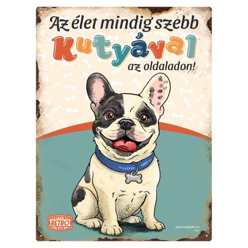 Retro fémtábla - Az élet mindig szebb kutyával az oldaladon! - francia bulldog - zöld - A3 - 30x40 cm - PREMIUM