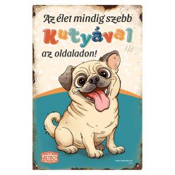   Retro fémtábla - Az élet mindig szebb kutyával az oldaladon! - mopsz  - kék - A4 - 20x30 cm