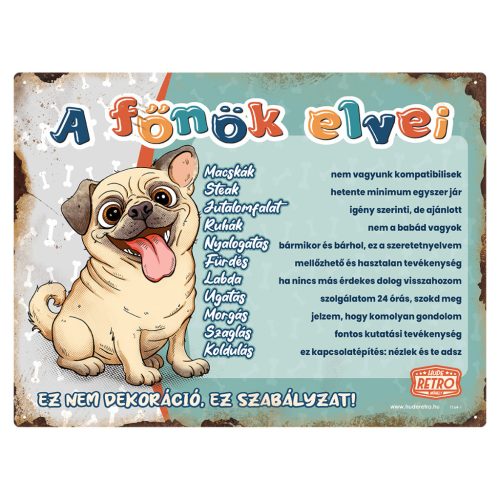 Retro fémtábla - A főnök elvei - mopsz  - zöld - A3 - 30x40 cm - PREMIUM