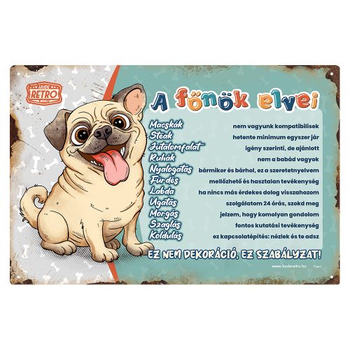 Retro fémtábla - A főnök elvei - mopsz  - zöld - A4 - 20x30 cm - PREMIUM