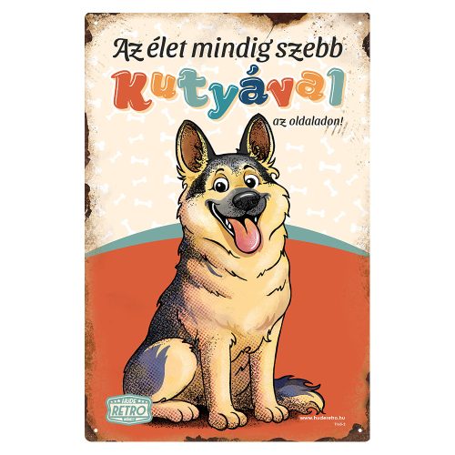 Retro fémtábla - Az élet mindig szebb kutyával az oldaladon! - németjuhász - piros - A4 - 20x30 cm - PREMIUM