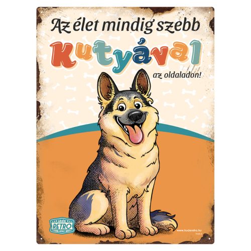 Retro fémtábla - Az élet mindig szebb kutyával az oldaladon! - németjuhász - narancssárga - A3 - 30x40 cm - PREMIUM