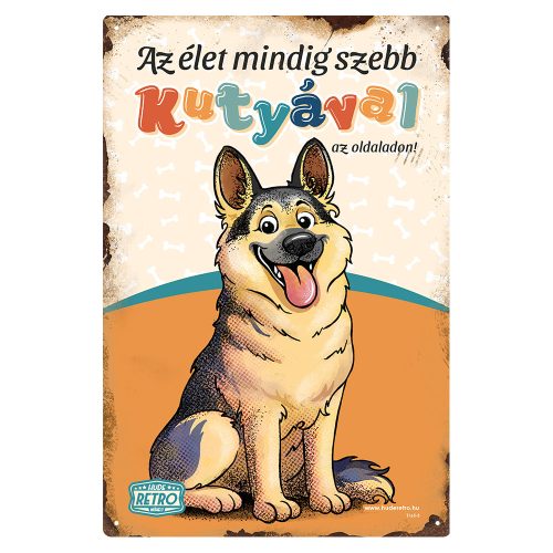 Retro fémtábla - Az élet mindig szebb kutyával az oldaladon! - németjuhász - narancsssárga - A4 - 20x30 cm