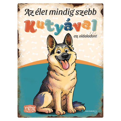 Retro fémtábla - Az élet mindig szebb kutyával az oldaladon! - németjuhász - kék - A3 - 30x40 cm - PREMIUM