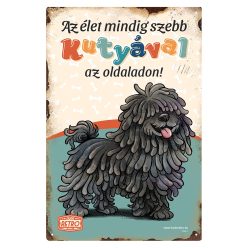   Retro fémtábla - Az élet mindig szebb kutyával az oldaladon! - fekete puli - zöld - A4 - 20x30 cm
