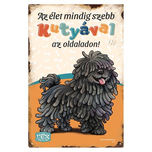Retro fémtábla - Az élet mindig szebb kutyával az oldaladon! - fekete puli - narancssárga - A4 - 20x30 cm