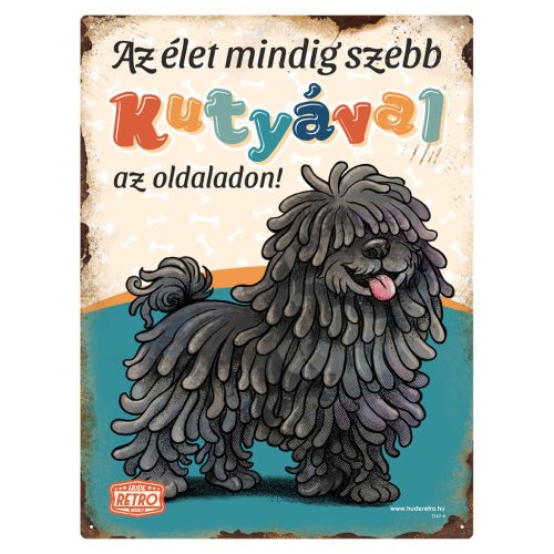 Retro fémtábla - Az élet mindig szebb kutyával az oldaladon! - fekete puli - kék- A3 - 30x40 cm - PREMIUM